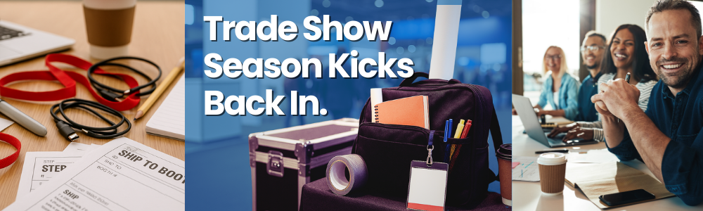 Trade Show Season Kicks Back In