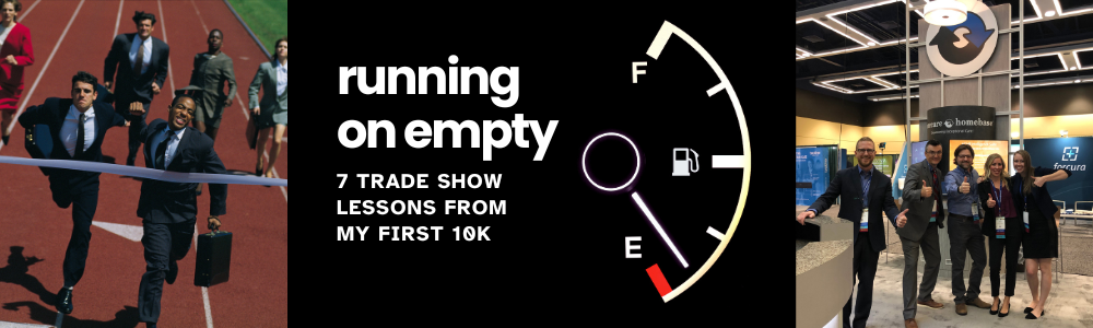 Running on Empty: What My First 10K Taught Me About Trade Shows
