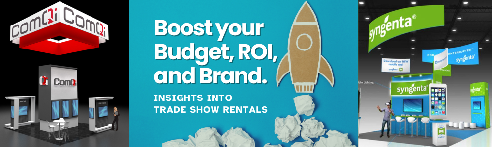 Boost your Budget, ROI, and Brand: Insights into Trade Show Rentals
