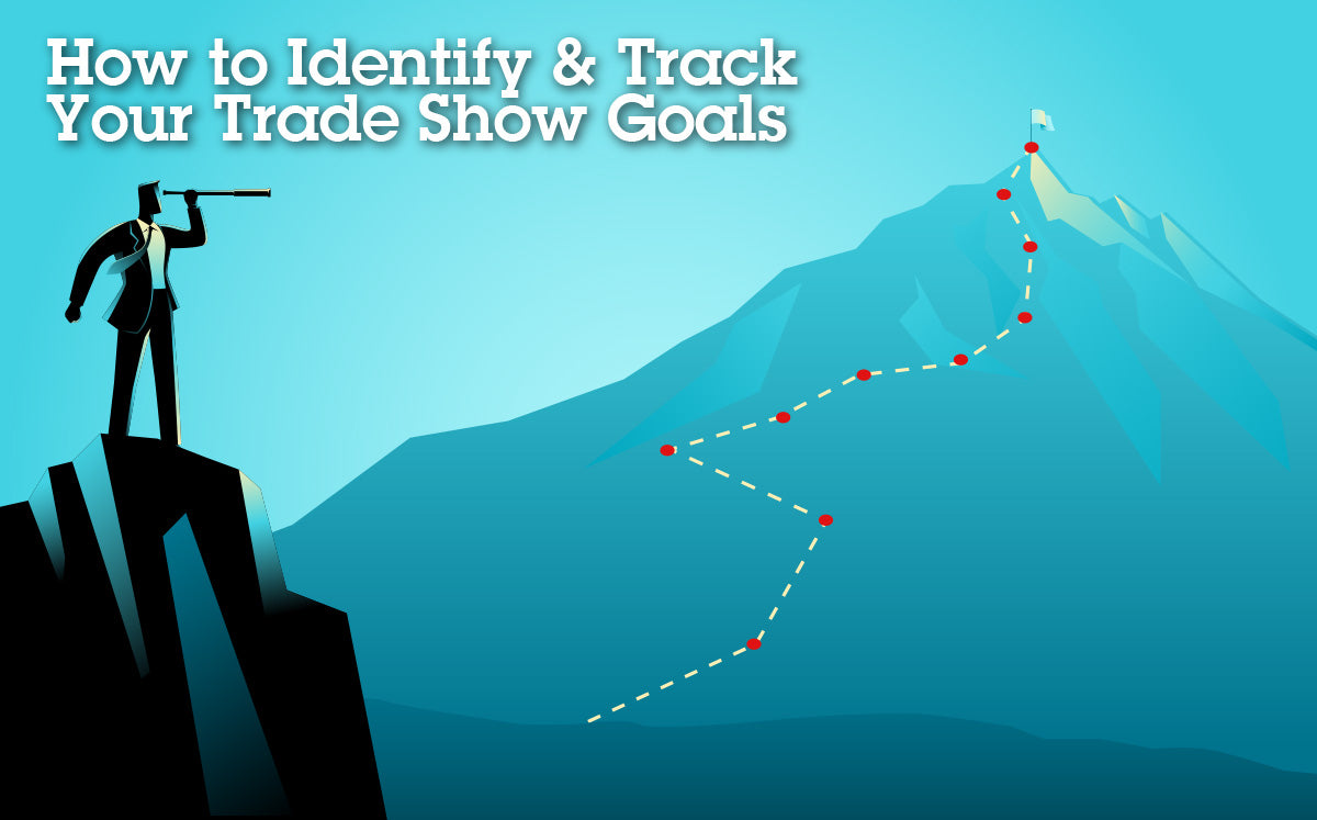 How to Identify & Track Your Trade Show Goals